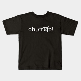 Oh Crop! Kids T-Shirt